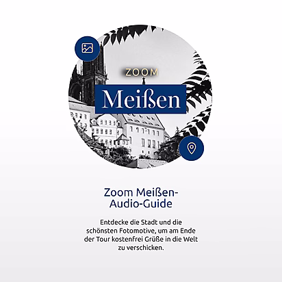 Zoom Meißsen: Audio-Guide zur Entdeckung der Stadt und der schönsten Fotomotive für kostenlose Grüße am Ende der Tour.